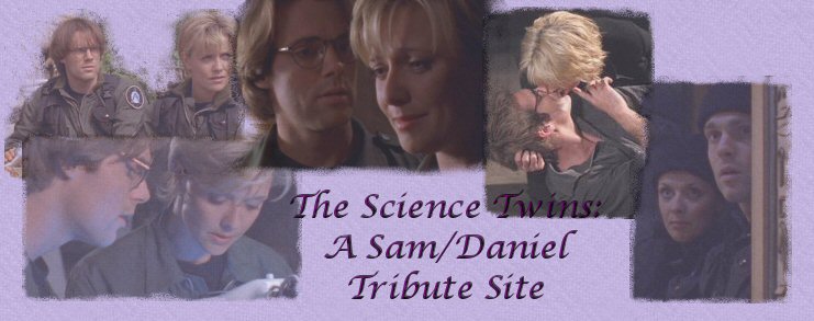 
The Science Twins: A Sam/Daniel Tribute Site